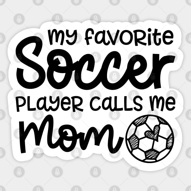 My favorite soccer player calls me mom sale